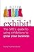 Exhibit! The SME's guide to using exhibitions to grow your bu... by Fiona Humberstone