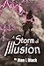 [ A Storm of Illusion BY Bl...
