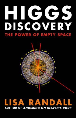 Higgs Discovery: The Power of Empty Space by Lisa Randall (9-Aug-2012) Paperback