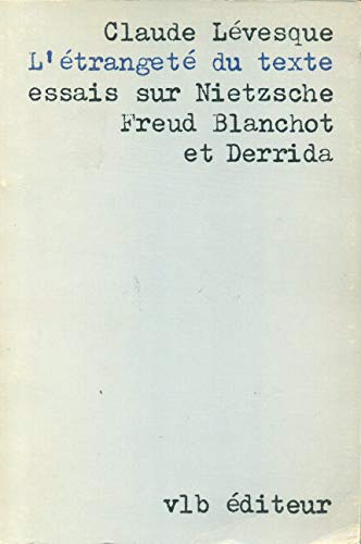 L’étrangeté du texte : essais sur Nietzsche, Freud, Blanchot et Derrida (Paperback)