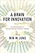 A Brain for Innovation: The Neuroscience of Imagination and Abstract Thinking