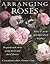 Arranging Roses by Emma Gray (2000-02-01)