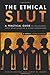 The Ethical Slut: A Roadmap for Relationship Pioneers by Dossie Easton (2009-04-15)