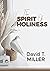 The Spirit of Holiness : Th...