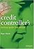 The Credit Controller's Desktop Guide by Roger Mason (2004-09-06)