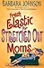Fresh Elastic For Stretched Out Moms