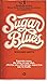 Sugar Blues by William Dufty