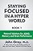 Staying Focused in a Hyper World : Book 1; Natural Solutions for ADHD, Memory and Brain Performance(Paperback) - 2014 Edition