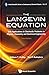 The Langevin Equation( With Applications to Stochastic Problems in Physics Chemistry and Electrical Engineering Third Edition) [LANGEVIN EQUATION] [Hardcover]