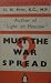 Must the War Spread? by D.N. Pritt Must the War Spread? by D.N. Pritt