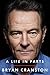 A Life in Parts by Bryan Cranston (2016-10-20)