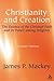 Christianity And Creation: The Essence of Christian Faith and Its Future Among R