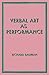 Verbal Art As Performance by Bauman, Richard (1984) Paperback