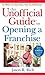 By Jason R. Rich The Unofficial Guide to Opening a Franchise (1st First Edition) [Paperback]