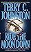 Ride the Moon down by Terry C. Johnston (1-Sep-1999) Mass Mar... by Terry C. Johnston
