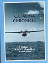 Catalina chronicle: A history of RAAF operations Catalina chronicle: A history of RAAF operations
