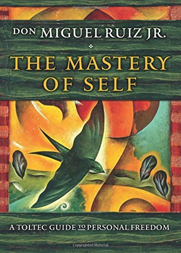 Mastery of Self: A Toltec Guide To Freedom (Unknown Binding)