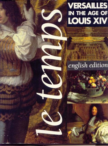 le temps: Versailles in the Age of Louis XIV (Paperback)