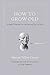 How to Grow Old: Ancient Wisdom for the Second Half of Life