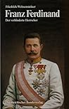Franz Ferdinand: Der verhinderte Herrscher : zum 70. Jahrestag von Sarajewo (German Edition) Franz Ferdinand: Der verhinderte Herrscher : zum 70. Jahrestag von Sarajewo (German Edition)
