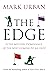 The Edge: Is the Military Dominance of the West Coming to an End? by Mark Urban (2-Apr-2015) Hardcover