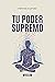 Tu poder supremo (Spanish Edition)