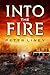 Into The Fire by Liney, Peter (2015) Hardcover
