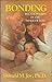 Bonding: Relationships in the Image of God by Donald M. Joy (1985-05-03)