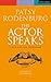 The Actor Speaks: Voice and the Performer (Performance Books) by Rodenburg, Patsy (2014) Paperback