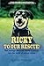 Ricky To Our Rescue!: One average American family’s journey into the world of animal rescue.