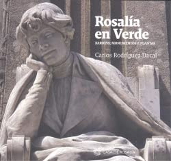 ROSALÍA EN VERDE Xardíns, monumentos e plantas. Memoria e homenaxe (Paperback)