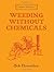 Weeding without Chemicals (Bob's Basics) by Bob Flowerdew (Illustrated, 23 Sep 2010) Hardcover