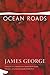 Ocean Roads by James George (2006-12-01)