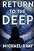 Return to The Deep (From The Deep) (Volume 2) by Bray, Michael (2015) Paperback