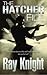 The Hatcher File by Ray Knight (2015-10-12)