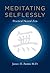 By James H. Austin Meditating Selflessly: Practical Neural Zen [Paperback]