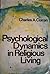Psychological dynamics in religious living by Charles Arthur Curran