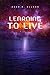 [Learning to Live] [Author: Nelson, Adam K.] [August, 2013]