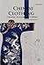 Chinese Clothing: Garment, Accessory and Culture by Hua Mei (2010-01-01)