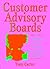 Customer Advisory Boards by David L. Loudon