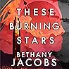 These Burning Stars