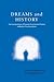 Dreams and History: The Interpretation of Dreams from Ancient Greece to Modern Psychoanalysis (2004-01-17)