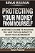 Protecting Your Money From Yourself: A Retiree's Guide to Insuring You Have Enough Money to Enjoy Your Retirement by Bryan Sullivan (2011-10-21)