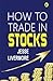 HOW TO TRADE IN STOCKS
