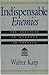 Indispensable Enemies: The Politics of Misrule in America by Walter Karp (2008-03-26)