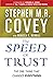 THE SPEED OF TRUST: The One Thing that Changes Everything