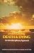 Understanding Death and Dying, An Interdisciplinary Approach