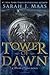 Tower of Dawn [Throne of Glass] [By SJM]-[Paperback] by Sarah J. Maas