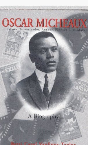 Oscar Micheaux, A Biography: Dakota Homesteader, Author, Pioneer Film Maker (Paperback)