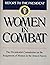 Women in Combat: Report to the President : Presidential Commission on the Assignment of Women in the Armed Forces (Ausa Institute of Land Warfare)